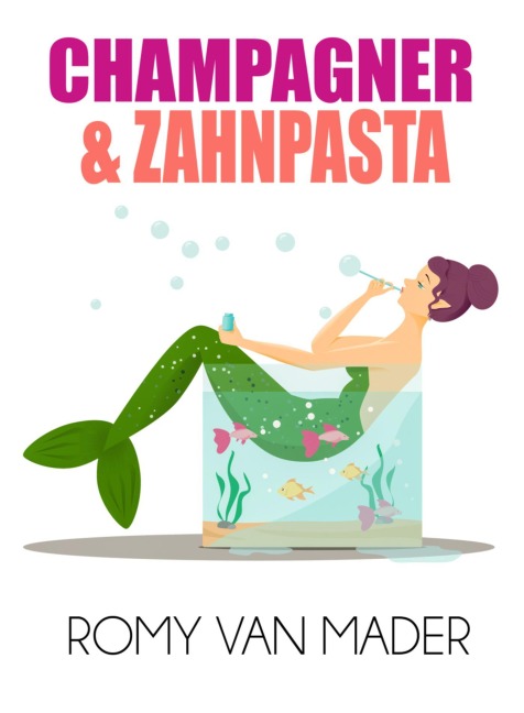 Champagner & Zahnpasta - Romy van Mader