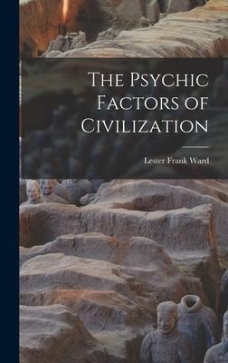 The Psychic Factors of Civilization - Lester Frank Ward