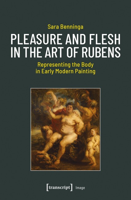 Pleasure and Flesh in the Art of Rubens - Sara Benninga