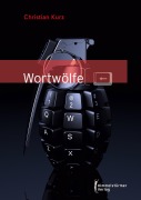 Cover-Bild zum Titel 'Wortwölfe' von 'Christian Kurz'