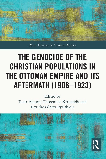 The Genocide of the Christian Populations in the Ottoman Empire and its Aftermath (1908-1923) - 