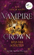 Vampire Crown - Kuss der Schatten - Ela van de Maan