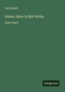 Sieben Jahre in Süd-Afrika - Emil Holub