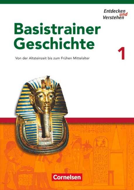 Entdecken und Verstehen. Basistrainer Geschichte 1. Arbeitsheft - Heike Bruchertseifer, Martin Fritze, Carola Gruner-Basel, Doris Thammer, Josef Zißler