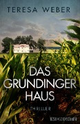 Das Grundinger-Haus - Teresa Weber