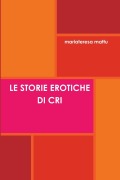 LE STORIE EROTICHE DI CRI - Mariateresa Mattu