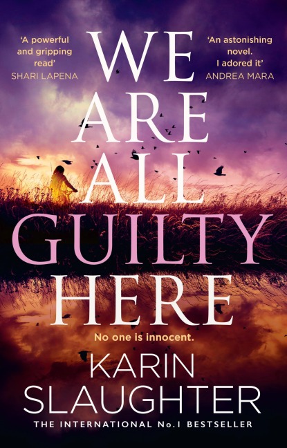 We Are All Guilty Here - Karin Slaughter
