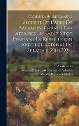 Cover-Bild zum Titel 'Correspondance Secrète De L'abbé De Salamon, Chargé Des Affaires Du Saint-siège Pendant La Révolution Avec Le Cardinal De Zelada (l791-l792)...' von 'Cardinal De)'