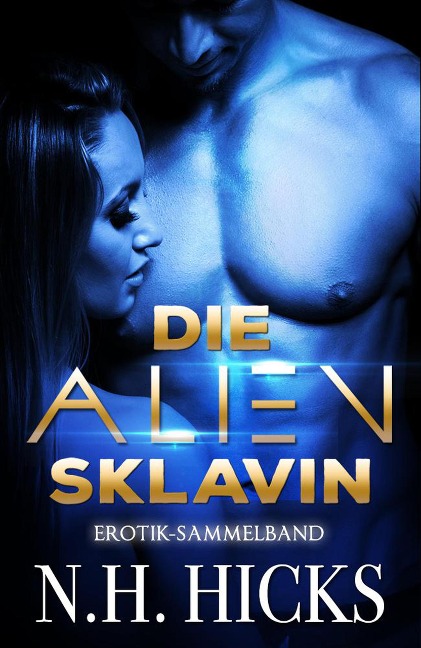 Die Alien-Sklavin - N. H. Hicks