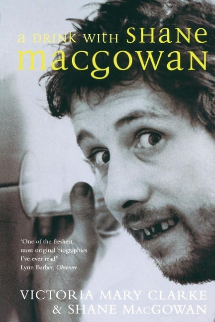 A Drink with Shane MacGowan - Victoria Mary Clarke, Shane Macgowan