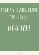 Cover-Bild zum Titel 'Take My Hands, Close Your Eyes - Now Feel' von 'K. M. Cest'