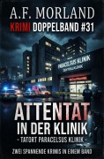 Cover-Bild zum Titel 'Krimi Doppelband #31 Attentat in der Klinik - Tatort Paracelsus Klinik' von 'A. F. Morland'