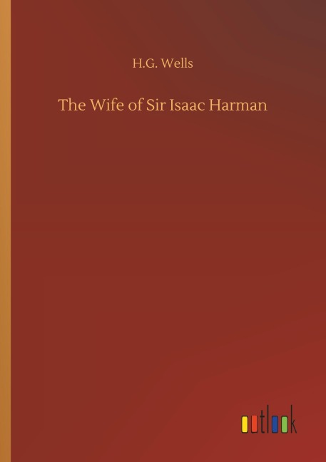 The Wife of Sir Isaac Harman - H. G. Wells