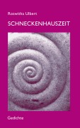 Cover-Bild zum Titel 'Schneckenhauszeit' von 'Roswitha Ulbert'