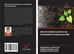 Cover-Bild zum Titel 'WP¿YW ZMIAN KLIMATU NA STRUMIENIE HYDROLOGICZNE' von 'Soubhagya Laxmi Ray, Ambika Prasad Sahu, Dwarika Mohan Das'