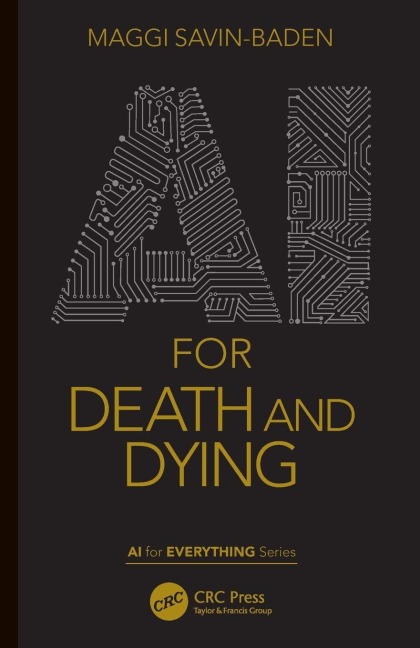 AI for Death and Dying - Maggi Savin-Baden