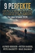 Cover-Bild zum Titel '9 Perfekte Strandkrimis für den Urlaub 2026' von 'Alfred Bekker, Max Dalman, Pete Hackett, Peter Haberl'