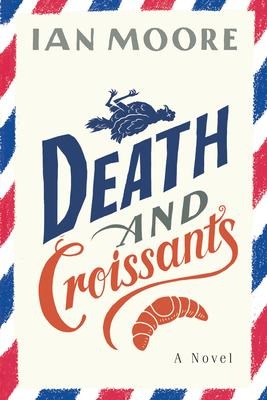 Death and Croissants - Ian Moore