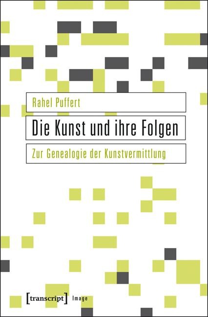 Die Kunst und ihre Folgen - Rahel Puffert