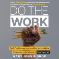 Do the Work: The Official Unrepentant, Ass-Kicking, No-Kidding, Change-Your-Life Sidekick to Unfu*k Yourself - 