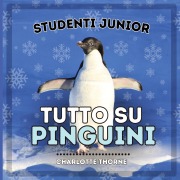 Cover-Bild zum Titel 'Studenti Junior, Tutto sui Pinguini' von 'Charlotte Thorne'