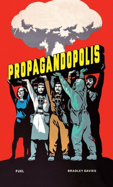 Propagandopolis - Bradley Davies, Fuel