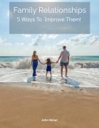 Cover-Bild zum Titel 'Family Relationships 5 Ways To Improve Them' von 'John Nolan, John Nolan'
