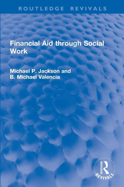 Financial Aid through Social Work - B. Michael Valencia, Michael P. Jackson