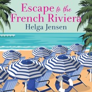 Cover-Bild zum Titel 'Escape to the French Riviera' von 'Helga Jensen'