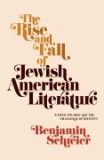 Cover-Bild zum Titel 'The Rise and Fall of Jewish American Literature' von 'Benjamin Schreier'