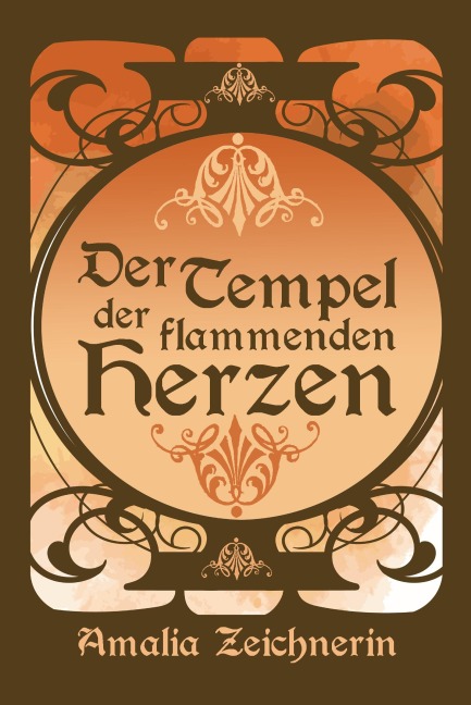 Der Tempel der flammenden Herzen - Amalia Zeichnerin