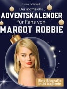 Cover-Bild zum Titel 'Der inoffizielle Adventskalender für Fans von Margot Robbie' von 'Luisa Schmied'