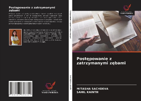 Post¿powanie z zatrzymanymi z¿bami - Mitasha Sachdeva, Sahil Kainth