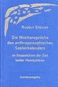 Cover-Bild zum Titel 'Die Wochensprüche des anthroposophischen Seelenkalenders im Doppelstrom der Zeit beider Hemisphären' von 'Rudolf Steiner'