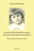 Cover-Bild zum Titel 'Le destin d'une famille lorraine à travers les deux guerres mondiales' von 'Édouard Bassinot'