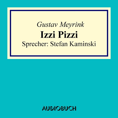 Izzi Pizzi - Gustav Meyrink