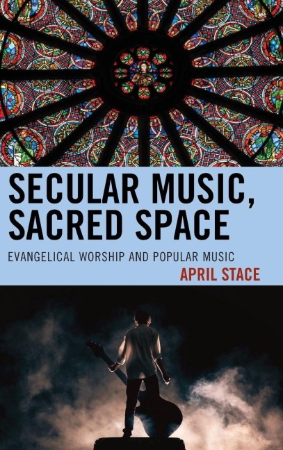 Secular Music, Sacred Space - April Stace