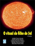 Cover-Bild zum Titel 'O Ritual do Filho do Sol' von 'Renildo Vaz Araújo, Izabele Freire Araújo, Izadora Freire Araújo, Fabíola Monteiro Pereira, Sebastião Panta Neto'