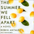 The Summer We Fell Apart Lib/E - Robin Antalek