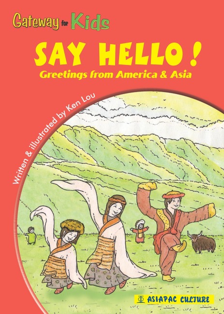 Gateway for Kids: Say Hello! Greetings from America and Asia - Ken Lou