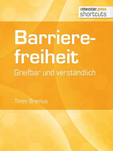 Barrierefreiheit - greifbar und verständlich - Timm Bremus