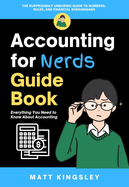 Accounting For Nerds Guide Book - Matt Kingsley