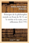 Cover-Bild zum Titel 'Principes de la Philosophie Morale Ou Essai de M. S. Sur Le Mérite Et La Vertu, Avec Réflexions' von 'Anthony Ashley Cooper de Shaftesbury'