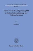 Smart Contracts im Spannungsfeld zwischen Automatisierung und Verbraucherschutz. - Felix Exner