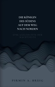 Cover-Bild zum Titel 'Die Königin des Südens auf dem Weg nach Norden' von 'Pirmin A. Breig'