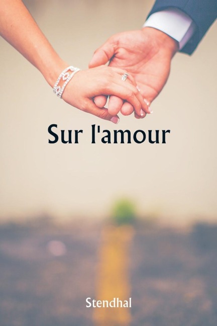 Sur l'amour - Stendhal