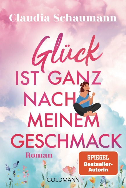 Glück ist ganz nach meinem Geschmack - Claudia Schaumann