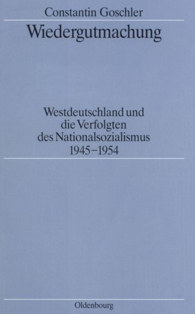 Wiedergutmachung - Constantin Goschler