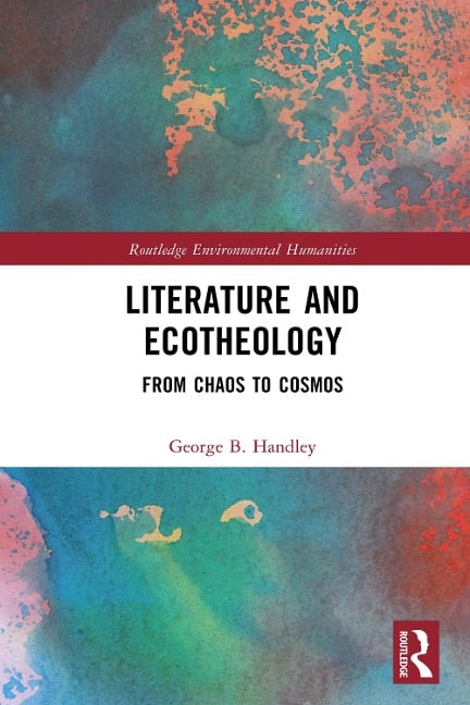 Literature and Ecotheology - George B. Handley