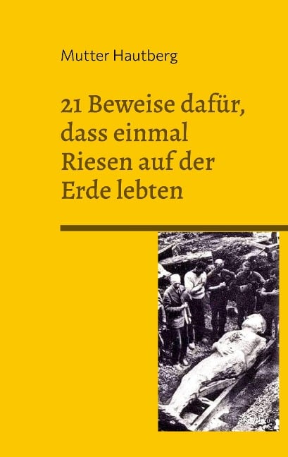 21 Beweise dafür, dass einmal Riesen auf der Erde lebten - Mutter Hautberg